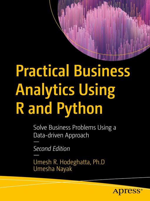 Title details for Practical Business Analytics Using R and Python by Umesh R. Hodeghatta - Available